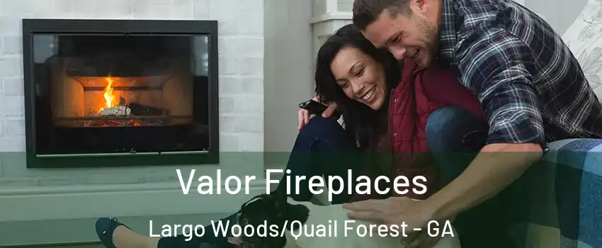 Valor Fireplaces Largo Woods/Quail Forest - GA