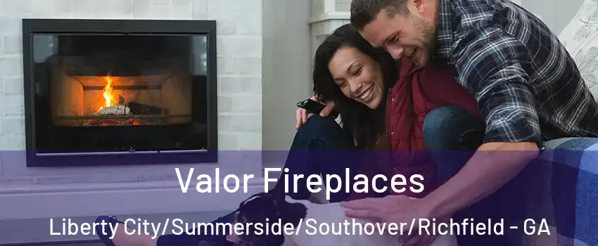 Valor Fireplaces Liberty City/Summerside/Southover/Richfield - GA