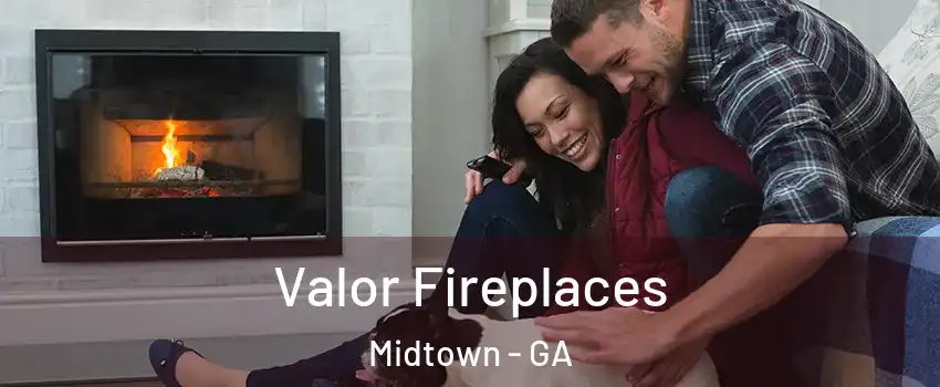 Valor Fireplaces Midtown - GA