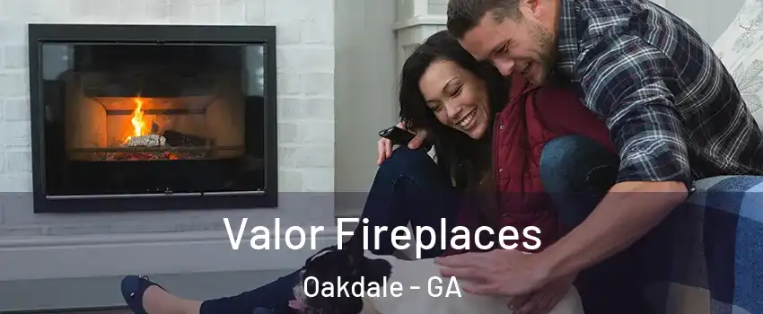 Valor Fireplaces Oakdale - GA
