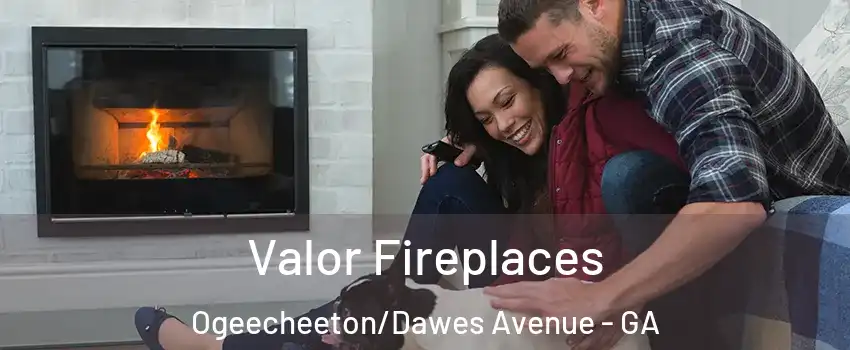 Valor Fireplaces Ogeecheeton/Dawes Avenue - GA