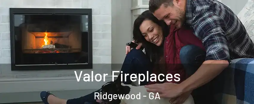 Valor Fireplaces Ridgewood - GA