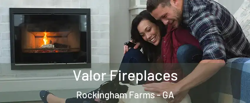 Valor Fireplaces Rockingham Farms - GA