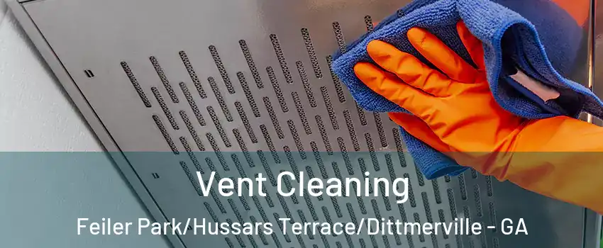 Vent Cleaning Feiler Park/Hussars Terrace/Dittmerville - GA