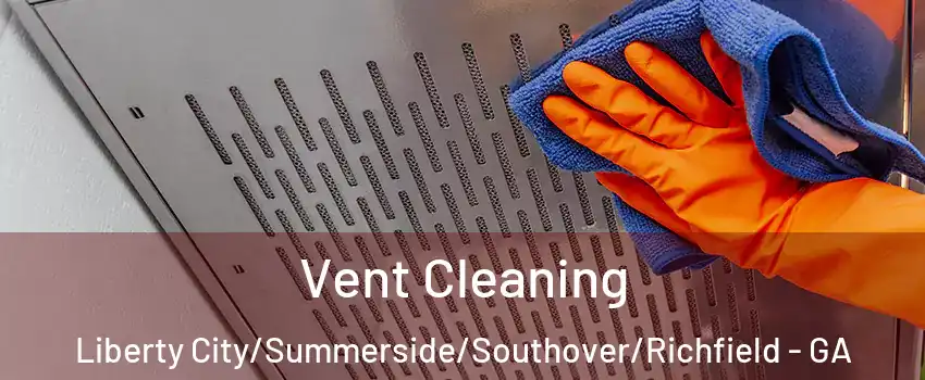 Vent Cleaning Liberty City/Summerside/Southover/Richfield - GA
