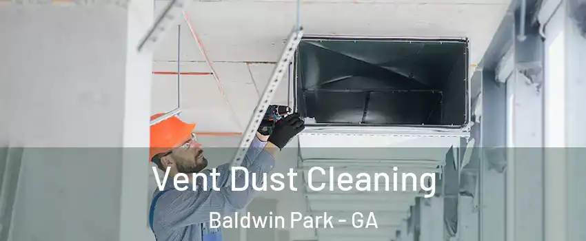 Vent Dust Cleaning Baldwin Park - GA