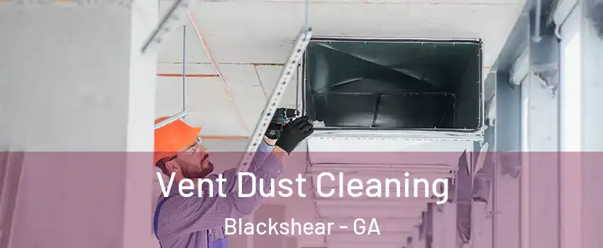 Vent Dust Cleaning Blackshear - GA