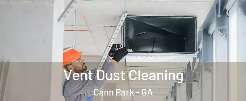 Vent Dust Cleaning Cann Park - GA