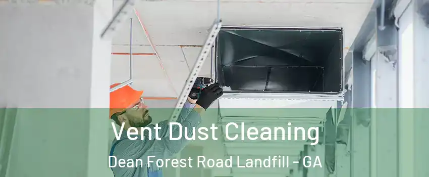 Vent Dust Cleaning Dean Forest Road Landfill - GA