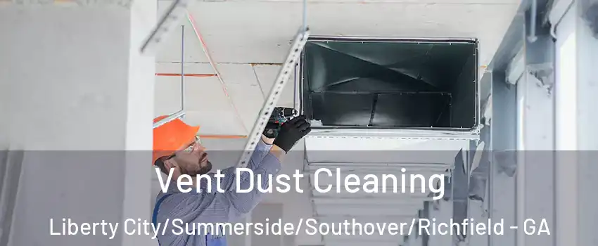 Vent Dust Cleaning Liberty City/Summerside/Southover/Richfield - GA