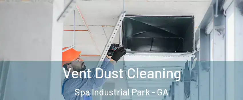 Vent Dust Cleaning Spa Industrial Park - GA