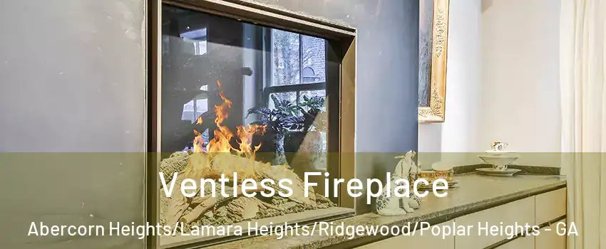Ventless Fireplace Abercorn Heights/Lamara Heights/Ridgewood/Poplar Heights - GA