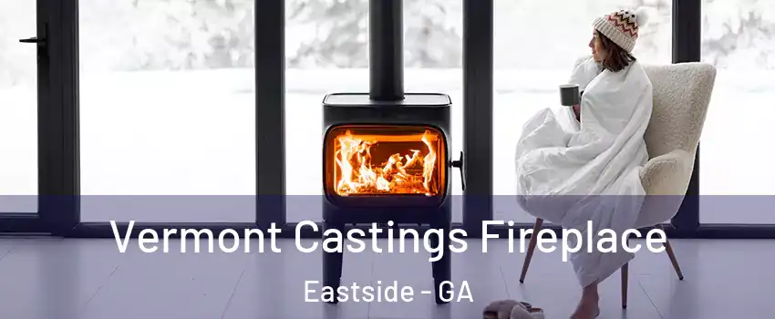 Vermont Castings Fireplace Eastside - GA