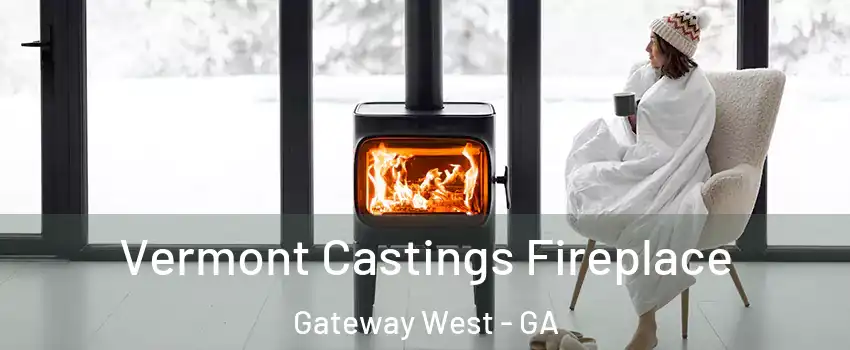 Vermont Castings Fireplace Gateway West - GA