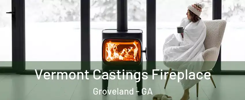 Vermont Castings Fireplace Groveland - GA