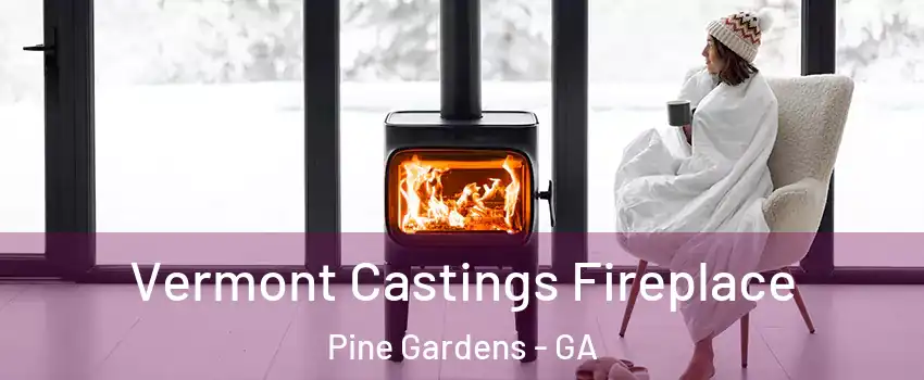 Vermont Castings Fireplace Pine Gardens - GA
