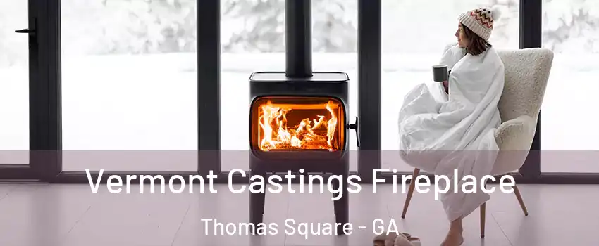 Vermont Castings Fireplace Thomas Square - GA