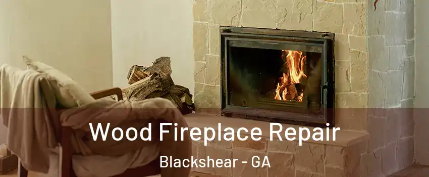 Wood Fireplace Repair Blackshear - GA