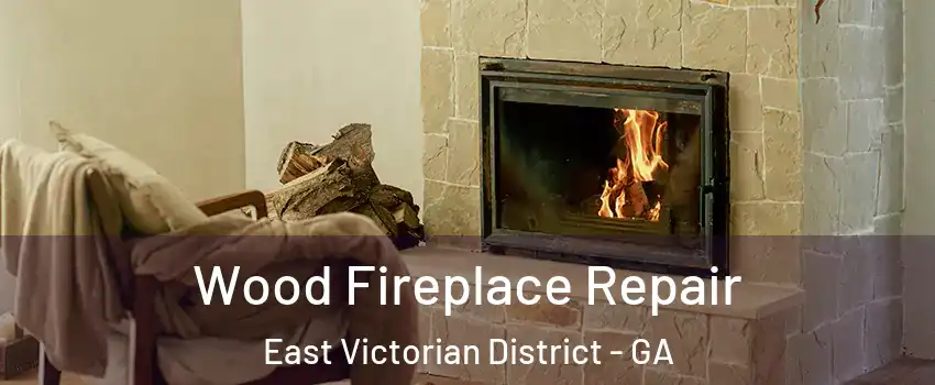 Wood Fireplace Repair East Victorian District - GA