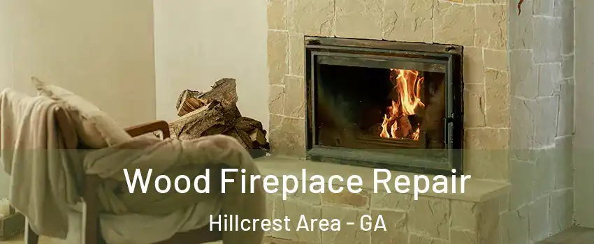 Wood Fireplace Repair Hillcrest Area - GA