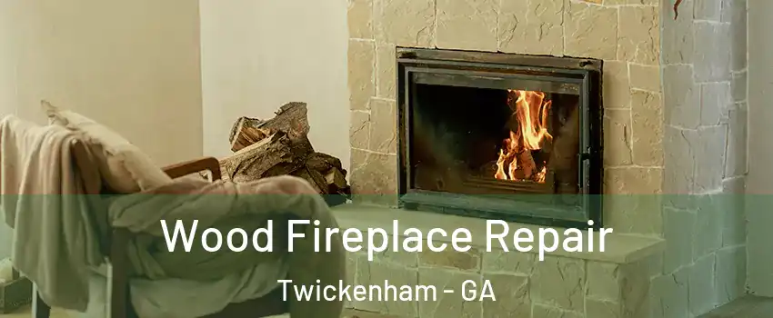 Wood Fireplace Repair Twickenham - GA