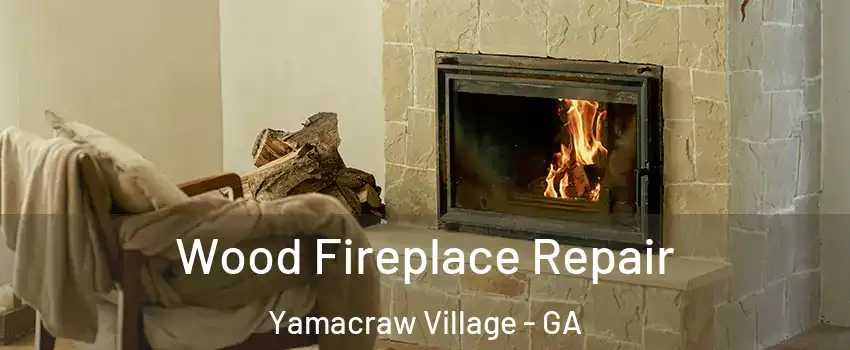 Wood Fireplace Repair Yamacraw Village - GA