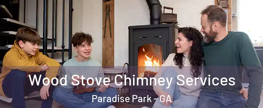 Wood Stove Chimney Services Paradise Park - GA