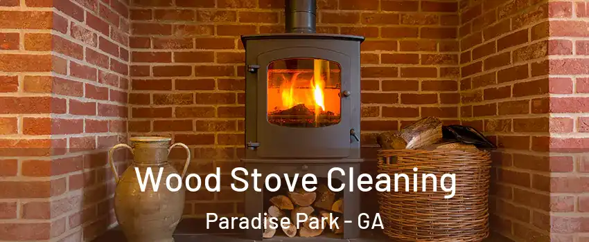 Wood Stove Cleaning Paradise Park - GA