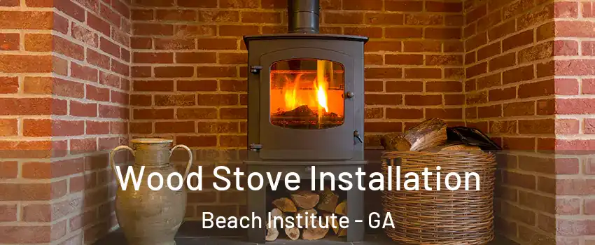 Wood Stove Installation Beach Institute - GA