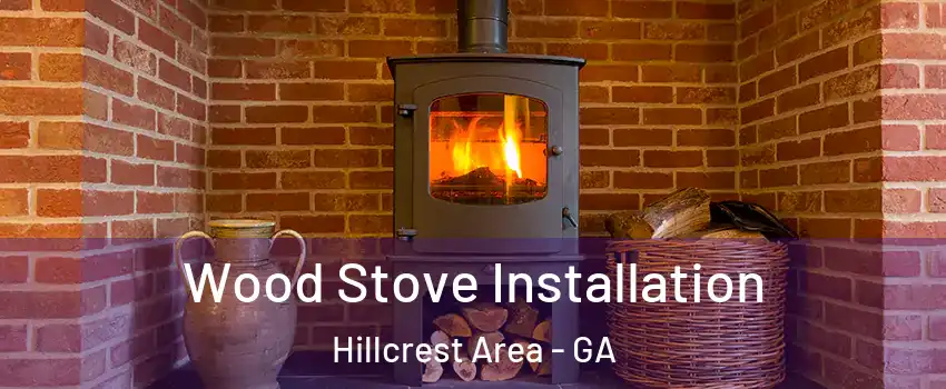 Wood Stove Installation Hillcrest Area - GA