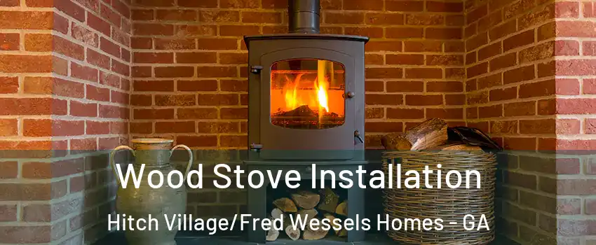 Wood Stove Installation Hitch Village/Fred Wessels Homes - GA