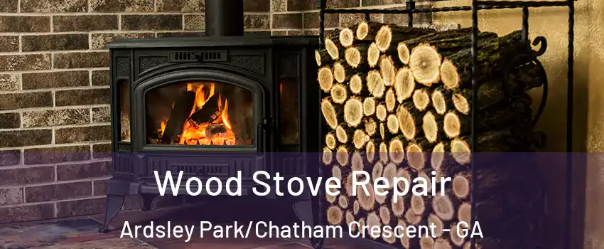 Wood Stove Repair Ardsley Park/Chatham Crescent - GA