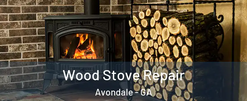 Wood Stove Repair Avondale - GA