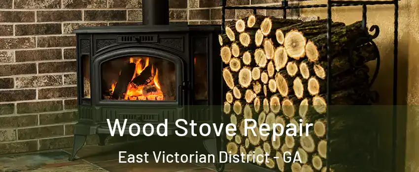 Wood Stove Repair East Victorian District - GA