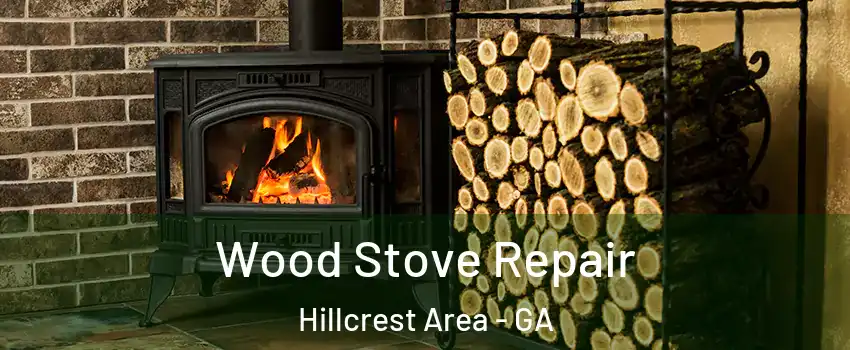 Wood Stove Repair Hillcrest Area - GA