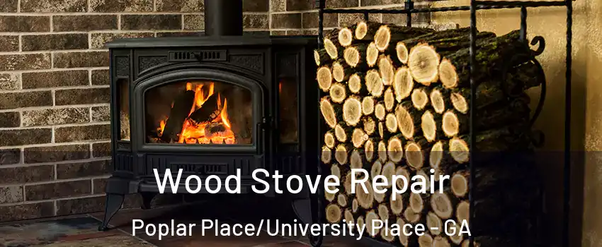 Wood Stove Repair Poplar Place/University Place - GA